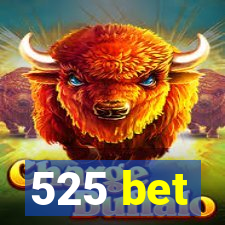 525 bet